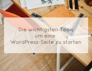 die wichtigsten Tools für deinen Blog