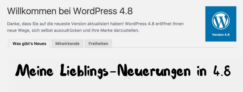 Meine Lieblings-Neuerungen in 4.8 Dashboard WordPress 4.8