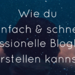 Wie du einfach & schnell professionelle Blogbilder erstellen kannst!